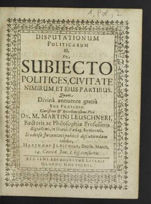 Disputationum Politicarum ... De Subiecto Politices, Civitate Nimirum Et Eius Partibus
