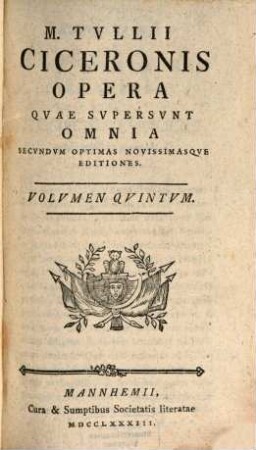 M. Tvllii Ciceronis Opera Qvae Svpersvnt Omnia, Volvmen Qvintvm