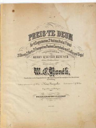 Preis-Te Deum : für 4 Singstimmen, 2 Violinen, Viola, (Flöte), 2 Oboen, 2 Horn, 2 Trompeten, Pauken, Contrabass mit Cello und Orgel