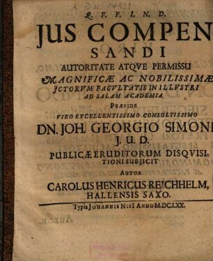 Ius Compensandi ... Praeside Dn. Joh. Georgio Simone ... Subjicit Autor Carolus Henricus Reichhelm, Hallensis Saxo