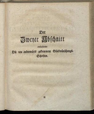 Der zweyte Abschnitt enthaltende Die von anderwärts gekommene Glückwünschungs-Schriften.