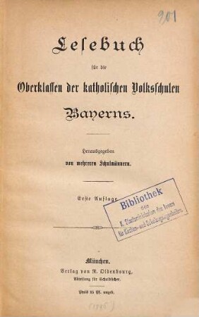 Lesebuch für die Oberklassen der Katholischen Volksschulen Bayerns : Herausgegeben von mehreren Schulmännern. ("Bürstenabzug.")