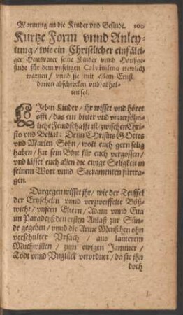 Kurtze Form unnd Anleytung/ wie ein Christlicher einfältiger Hausvater seine Kinder unnd Haußgesinde für dem unseligen Calvinismo trewlich warnen/ unnd sie mit allem Ernst davon abschrecken und abhalten sol.