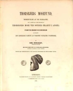 Thorsbjerg Mosefund : beskrivelse af de oldsager som i aarene 1858 -61 ere udgravede af Thorsbjerg Mose ved Sønder-Brarup i Angel