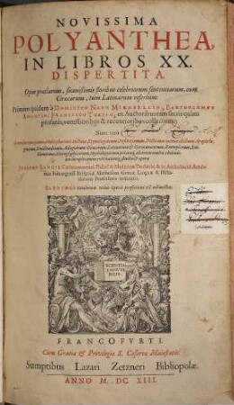 Novissima Polyanthea : In Libros XX. Dispertita ; Opus praeclarum, ... cum Graecarum, tum Latinarum refertum