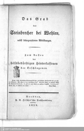 Das Grab der Steinbrecher bei Wehlen : nebst lithographischen Abbildungen; zum Besten der hilfsbedürftigen Hinterlassenen der Erschlagenen