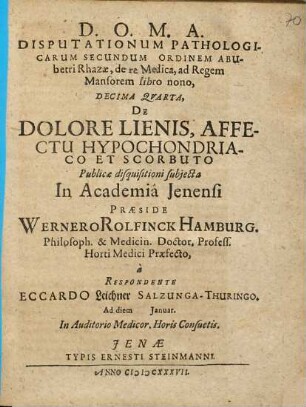 Disputationum Pathologicarum Secundum Ordinem Abubetri Rhazae, de re Medica, ad Regem Mansorem libro nono, Decima Quarta, De Dolore Lienis, Affectu Hypochondriaco Et Scorbuto