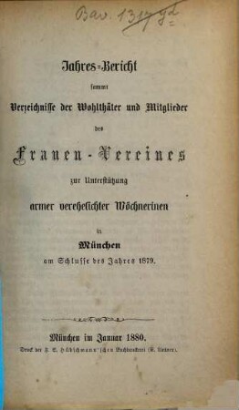 Jahresbericht des Frauenvereins zur Unterstützung Armer, Verehelichter Wöchnerinnen in München (e.V.) : für das Jahr .... 1879
