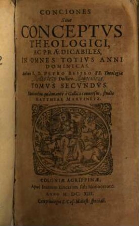 Conciones Siue Conceptvs Theologici, Ac Praedicabiles, In Omnes Totivs Anni Dominicas, 2