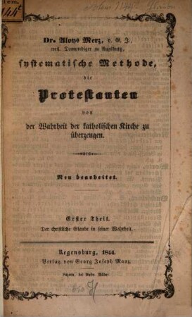 Systematische Methode, die Protestanten von der Wahrheit der katholischen Kirche zu überzeugen, 1. Der christliche Glaube in seiner Wahrheit