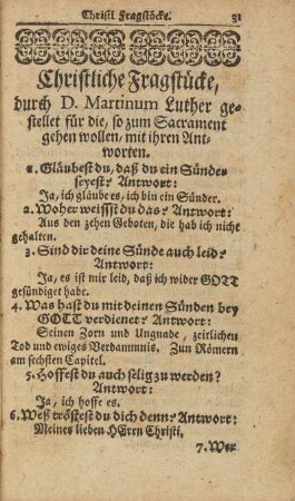 Christliche Fragstücke, durch D. Martinum Luther gestellet für die, so zum Sacrament gehen wollen, mit ihren Antworten