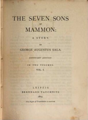 The seven Sons of Mammon: A Story : By George Augustus Sala. In 2 Volumes, I