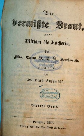 Die vermisste Braut, oder Miriam die Rächerin : Von Emma D. E. N. Southworth. Deutsch von Ernst Susemihl, 4