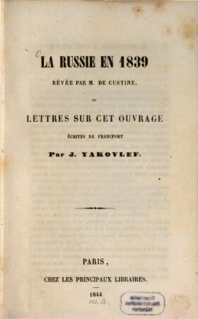 La Russie en 1839, rêvée par M. de Custine, ou lettres sur cet Ouvrage ecrites de Francfort