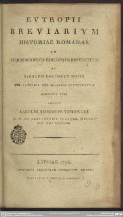 Evtropii Breviarivm Historiae Romanae : Ad Libros Scriptos Editosqve Recensitvm Et Virorvm Doctorvm Notis Vel Integris Vel Selectis Inlvstratvm Adiectis Svis