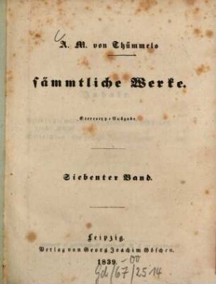 A. M. von Thümmels sämmtliche Werke, 7. Reise in die mittäglichen Provinzen von Frankreich : Schluß