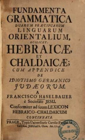 Fundamenta grammatica duarum praecipuarum linguarum orientalium, scilicet Hebraicae & Chaldaicae