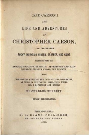 [Kit Carson.] The life and adventures of Christopher Carson, the celebrated Rocky Mountain hunter, trapper and guide