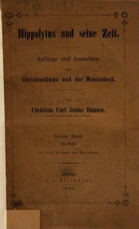 Hippolytus und seine Zeit : Anfänge und Aussichten des Christenthums und der Menschheit. 1, Die Kritik