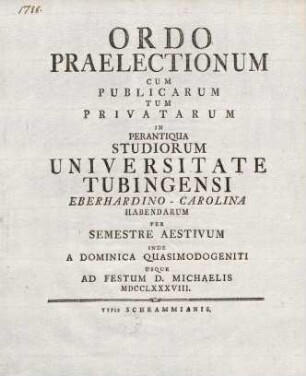 Ordo praelectionum cum publicarum tum privatarum in perantiqua studiorum Universitate Tubingensi habendarum