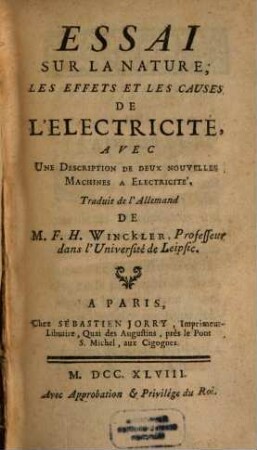 Essai Sur La Nature, Les Effets Et Les Causes De l'Electricité : Avec Une Description De Deux Nouvelles Machines A Electricité