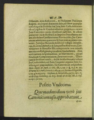 Positio Undecima. Quaemadmodum verò jus Canonicum usu approbatum & receptum, ità & Jus Feudale
