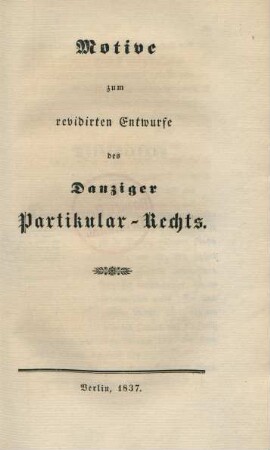 Motive zum revidirten Entwurfe des Danziger Particular-Rechts