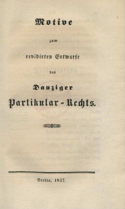 Motive zum revidirten Entwurfe des Danziger Particular-Rechts