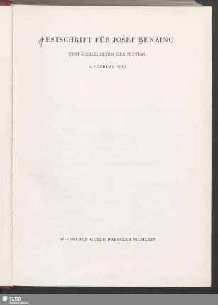 Festschrift für Josef Benzing : zum sechzigsten Geburtstag; 4. Februar 1964