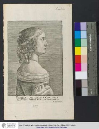 Sophia, Dei Gratia, Comitissa Palatina Rheni, Ducissa Bavariæ. etz.