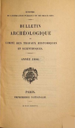 Bulletin archéologique du Comité des Travaux Historiques et Scientifiques. 1886