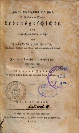 Jacob Benignus Bossuet, Bischofes von Meaux, Lebensgeschichte : nach Originalhandschriften verfasset, 4
