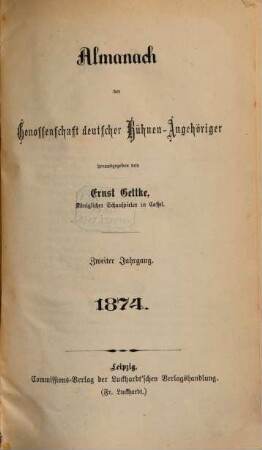 Almanach der Genossenschaft Deutscher Bühnen-Angehöriger : (Gettke's Bühnen-Almanach). 2. 1874