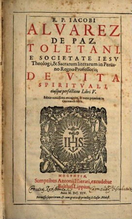 R. P. Jacobi Alvarez de Paz ... De vita spirituali ejusque perfectione : libri V.