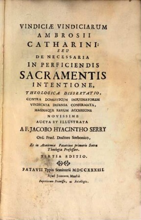 Vindiciae Vindiciarum Ambrosii Catharini seu de necessaria in perficiendis sacramentis intentione
