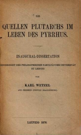 Die Quellen Plutarchs im Leben des Pyrrhus : (Leipz. Doctordiss.)