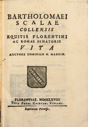 Bartholomaei Scalae Collensis Equitis Florentini ac Romae Senatoris vita