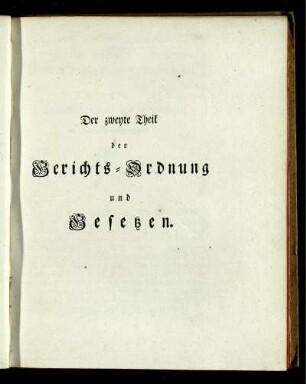 Der zweyte Theil der Gerichts-Ordnung und Gesetze. Von Schuld- und andern Contracten.