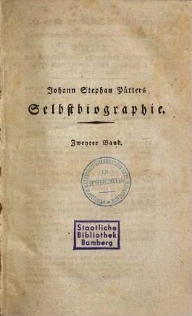 Johann Stephan Pütters Selbstbiographie : zur dankbaren Jubelfeier seiner 50jährigen Professorsstelle zu Göttingen, 2
