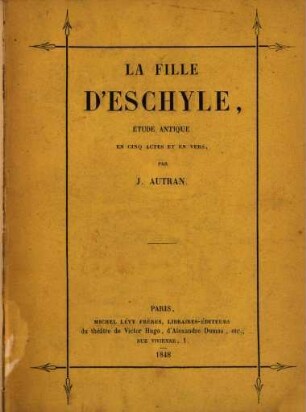 La fille d'Eschyle : étude antique en cinq actes et en vers