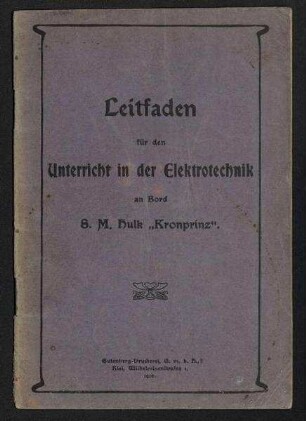 Leitfaden für den Unterricht in der Elektrotechnik an Bord S.M. Hulk "Kronprinz"
