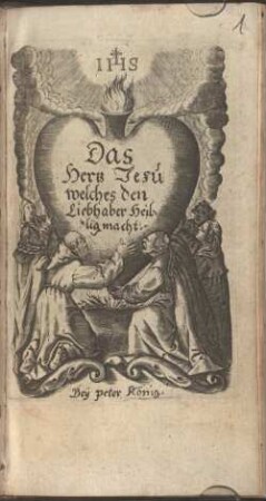 Das Hertz Jesu welches den Liebhaber Heillig macht