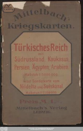Mittelbach's Karte des Türkischen Reiches : mit Südrussland, Kaukasus, Persien, Ägypten, Arabien