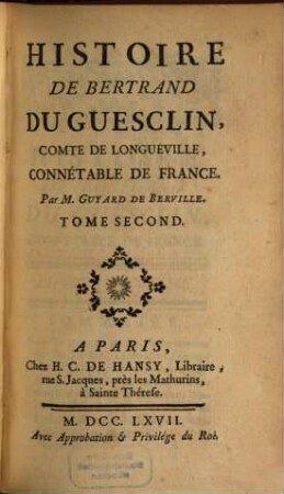 Histoire De Bertrand Du Guesclin, Comte De Longueville, Connétable De France, 2