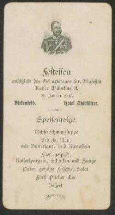 Festessen anläßlich des Geburtstages Sr. Majestät, Kaiser Wilhelms II. : 26. Januar 1907, Birkenfeld, Hotel Thiekötter ; Speisenfolge ; Weinkarte