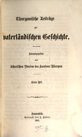 Thurgauische Beiträge zur vaterländischen Geschichte. 1. 1861