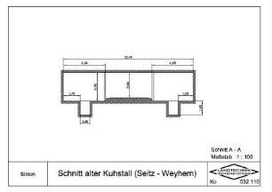 Schnitt alter Kuhstall (Seitz -Weyhern)