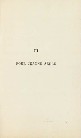 III. Pour Jeanne seule