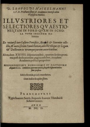 Illustriores et selectiores quaestiones in vita communi insignem habentes ex omnibus Iuris articulis collectae et iuxta seriem Pandectarum ...