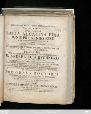 Dissertatio Inavgvralis Chemico-Medica Qva Ostenditvr: Non Omnia Salia Alcalina Fixa Ignis Progenies Esse